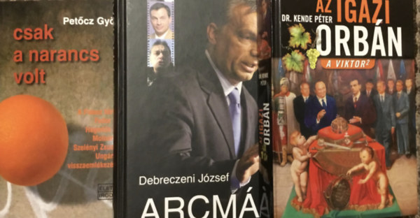 Dr. Kende Péter, Petőcz György, Debreczeni József: Az igazi Orbán: A Viktor 2 - Csak a narancs volt: A FIDESZ egy története - Arcmás (3 kötet) könyv