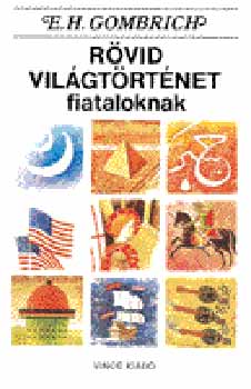 E.H. Gombrich: Rövid világtörténet fiataloknak antikvár