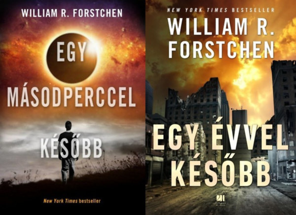 William R. Forstchen: Később trilógia 1-2.: Egy ​másodperccel később (Később 1.) + Egy ​évvel később (Később 2.) (a Később trilógia 1. és 2. része) antikvár