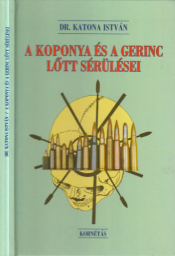 Dr. Katona István: A koponya és a gerinc lőtt sérülései (dedikált) antikvár