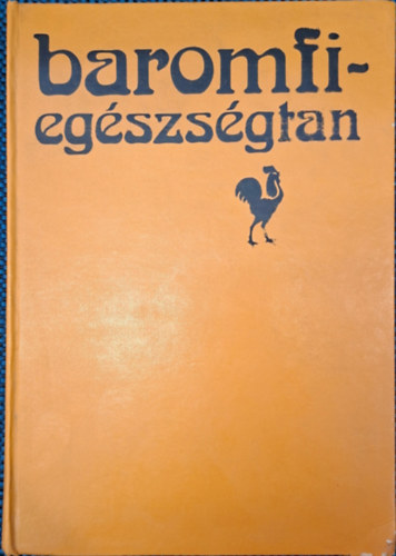 Dr. Derzsy Domokos, Dr. Pellérdy László, Dr. Mészáros János: Baromfiegészségtan - baromfi anatómia és élettan , takarmányozás ,baromfitartás higiénia, keltetés antikvár