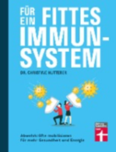 Hutterer, Christine: Für ein fittes Immunsystem idegen