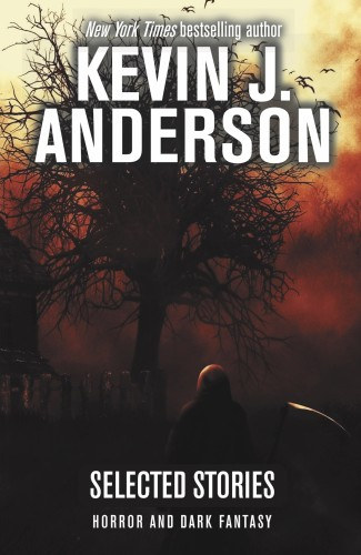 Kevin J. Anderson: Selected Stories - Horror and Dark Fantasy e-Könyv
