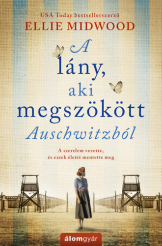 Ellie Midwood: A lány, aki megszökött Auschwitzból e-Könyv