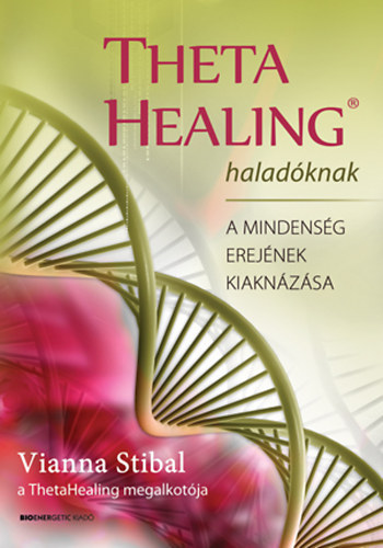 Vianna Stibal: Theta Healing haladóknak - A mindenség erejének kiaknázása antikvár