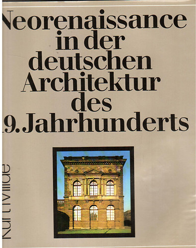 Kurt Milde: Neorenaissance in der deutschen Architektur des 19. Jahrhunderts antikvár