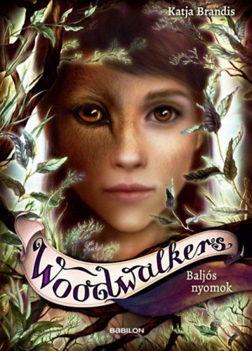 Katja Brandis: Woodwalkers 5. - Baljós nyomok könyv