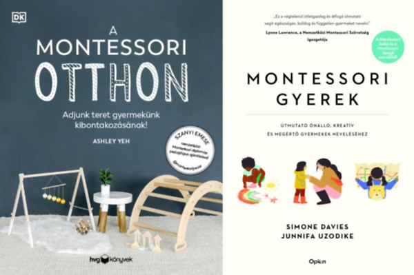 Ashley Yeh, Simone Davies, Junnifa Uzodike: 2 db könyv a Montessori módszerről:  Montessori gyerek - Útmutató önálló, kreatív és megértő gyermekek neveléséhez + A Montessori otthon - Adjunk teret gyermekünk kibontakozásához! antikvár