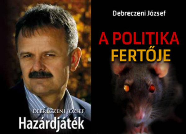 Debreczeni József: Hazárdjáték + A politika fertője antikvár