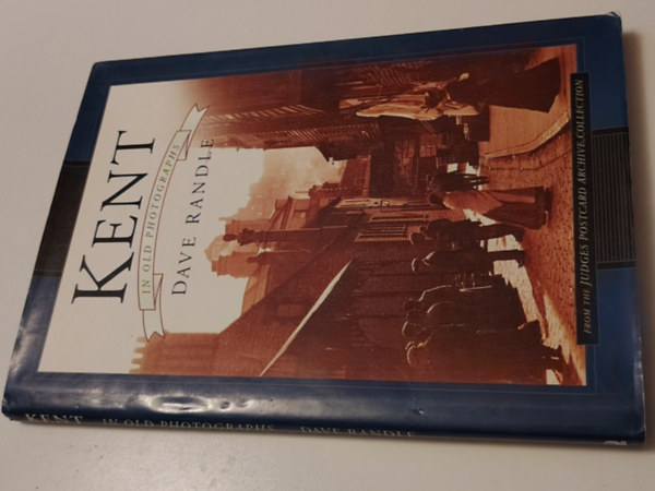Dave Randle: Kent in old photographs antikvár