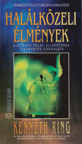 Kenneth Ring: Halálközeli élmények - Természetfeletti megnyilvánulások (A klinikai halál állapotának tudományos vizsgálata) antikvár