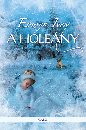 Eowyn Ivey: A hóleány antikvár