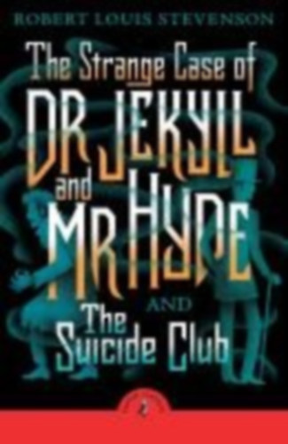 Stevenson, Robert Louis: The Strange Case of Dr Jekyll And Mr Hyde & the Suicide Club idegen