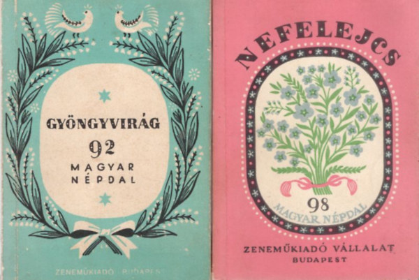Bárdos Lajos, Mathia Károly dr.: 2 db Magyar Népdal : Gyöngyvirág - 92 magyar népdal + Nefelejcs -  98 magyar népdal antikvár