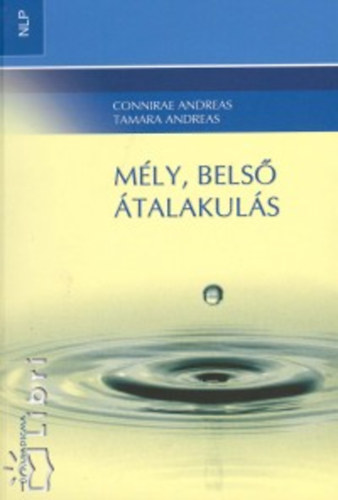 Andreas, Connirae, Andreas, Tamara: Mély, belső átalakulás antikvár