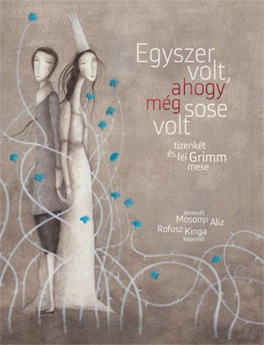 Mosonyi Alíz: Egyszer volt, ahogy még sose volt könyv