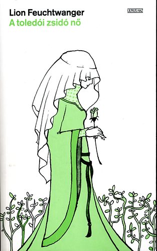 Lion Feuchtwanger: A toledói zsidó nő antikvár