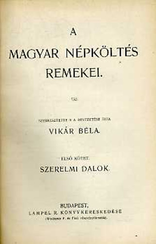 Vikár BÉla (szerk.): A magyar népköltés remekei I-II. antikvár