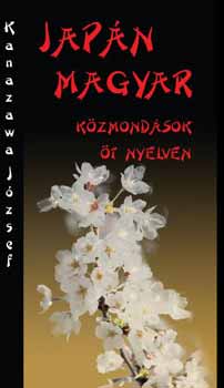 Kanazawa József: Japán-magyar közmondások öt nyelven antikvár