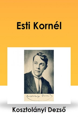 Kosztolányi Dezső: Esti Kornél e-Könyv