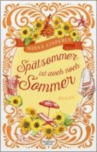 Lindgren, Minna: Spätsommer ist auch noch Sommer idegen