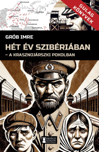 Grób Imre: Hét év Szibériában könyv
