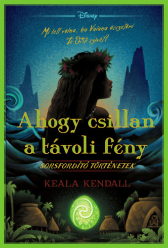 Keala Kendall: Ahogy csillan a távoli fény - Disney - Sorsfordító történetek e-Könyv