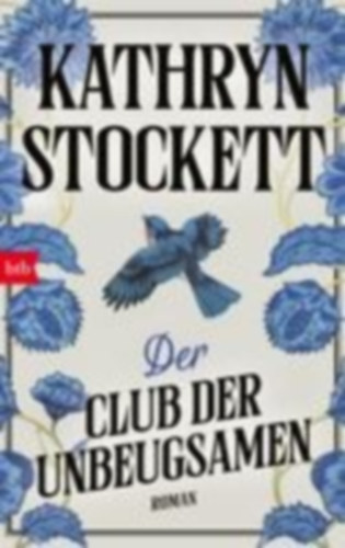 Stockett, Kathryn: Der Club der Unbeugsamen idegen