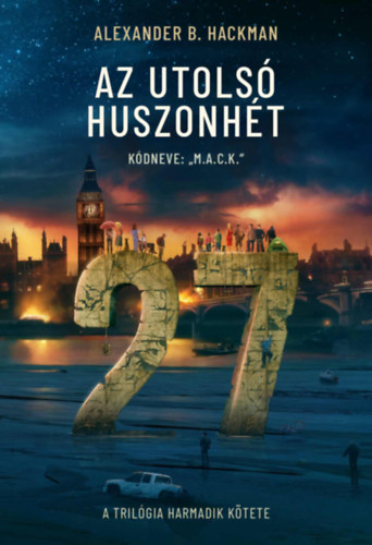 Hackman, Alexanderb.: Az utolsó huszonhét - Kódneve: M.A.C.K. könyv