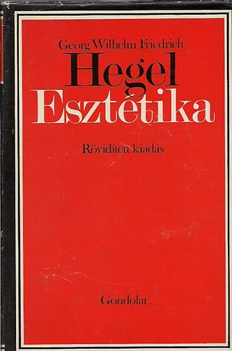 georg wilhelm friedrich: Esztétika Rövidített változat antikvár