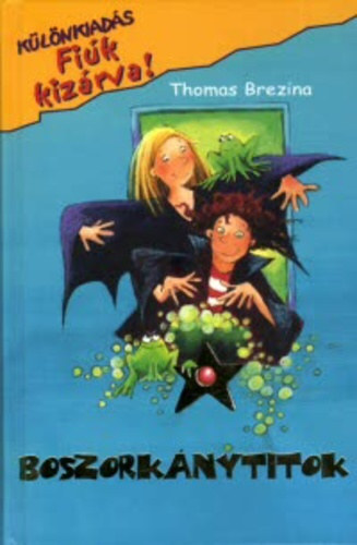 Thomas Brezina: A boszorkánytitok (Fiúk kizárva! Különkiadás) antikvár