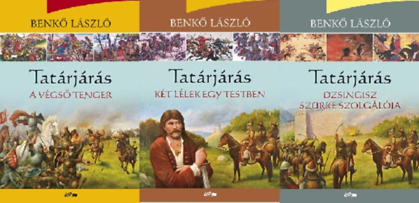 Benkő László: Tatárjárás trilógia: Dzsingisz szürke szolgálója + Két lélek egy testben + A végső tenger antikvár