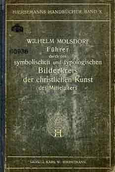 Wilhelm dr. Molsdorf: Führer durch den symbolischen und typologischen Bilderkreis der... antikvár