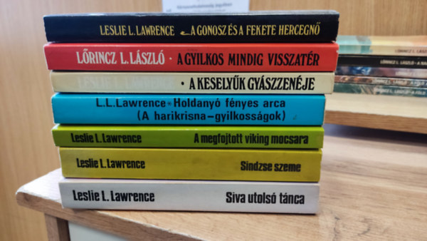 Lőrincz L. László (Leslie L. Lawrence), Leslie L. Lawrence, Lőrincz L. László: Lőrincz L. László könyvcsomag: A gonosz és a fekete hercegnő + A gyilkos mindig visszatér + A keselyűk gyászzenéje + Holdanyó fényes arca +  A megfojtott viking mocsara + Sindzse szeme + Siva utolsó tánca antikvár