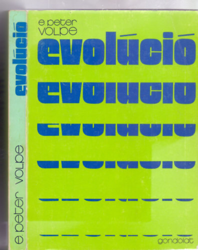 E. Peter Volpe: Evolúció (Understanding Evolution - Ábrákkal, rajzokkal, fotókkal) antikvár