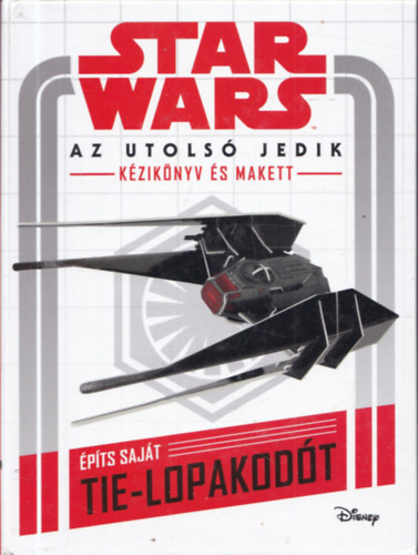 Star Wars - Az utolsó jedik (Kézikönyv és makett): Építs saját Tie-lopakodót antikvár