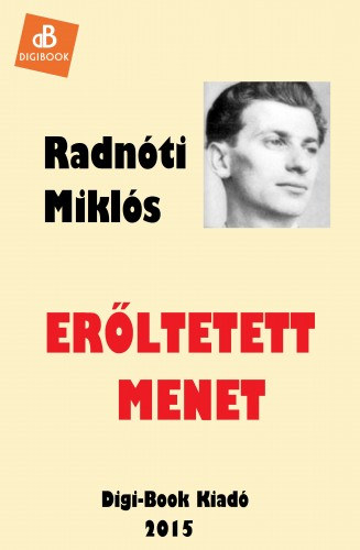 Radnóti Miklós: Erőltetett menet e-Könyv