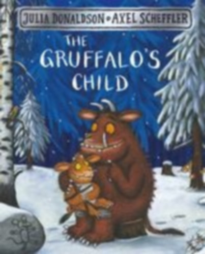 Donaldson, Julia: The Gruffalo's Child idegen