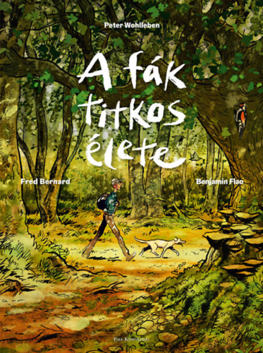 Bernard, Fred, Peter Wohlleben: A fák titkos élete - Képregény könyv