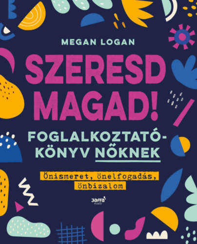 Szeresd magad! - Foglalkoztatókönyv nőknek akciós termékkép 1