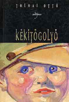 Tolnai Ottó: Kékítőgolyó antikvár
