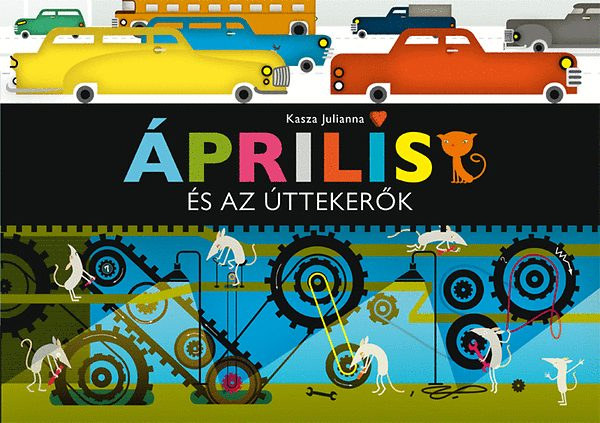 Kasza Julianna: Április és az úttekerők antikvár