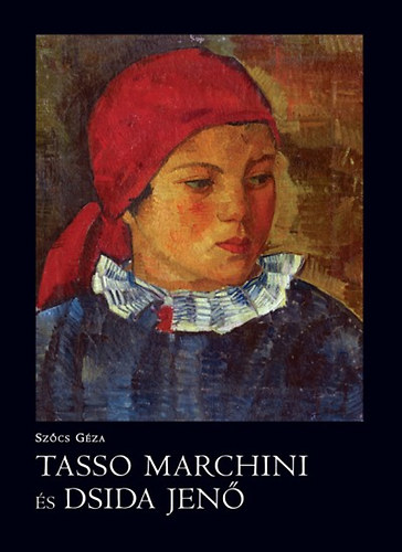 Szőcs Géza: Tasso Marchini és Dsida Jenő antikvár
