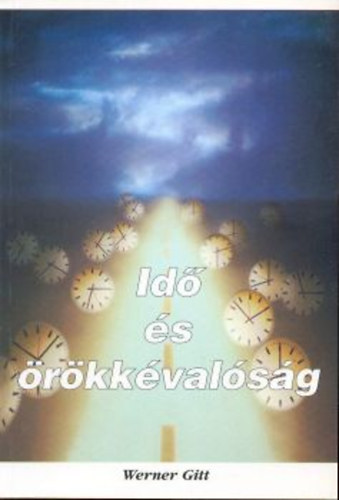 J. Werner Gitt: Idő és örökkévalóság antikvár