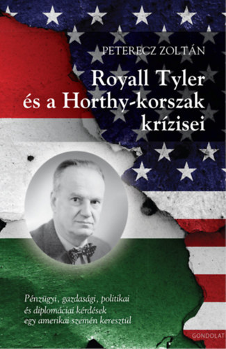 Peterecz Zoltán: Royall Tyler és a Horthy-korszak krízisei könyv