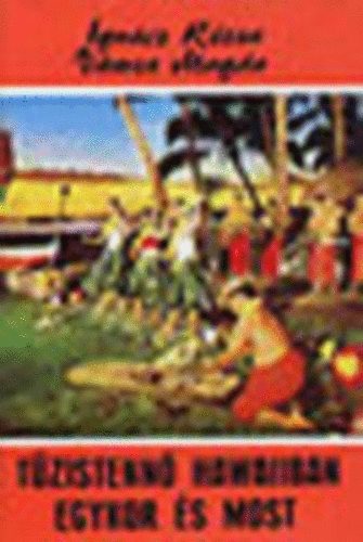 Ignácz Rózsa; Vámos Magda: Tűzistennő Hawaiiban egykor és most (Világjárók 95.) antikvár