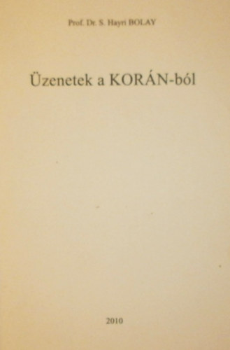 Dr. S. Hayri Bolay: Üzenetek a Korán-ból antikvár