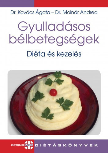 Dr. Kovács Ágota, Dr. Molnár Andrea: Gyulladásos bélbetegségek - Diéta és kezelés antikvár