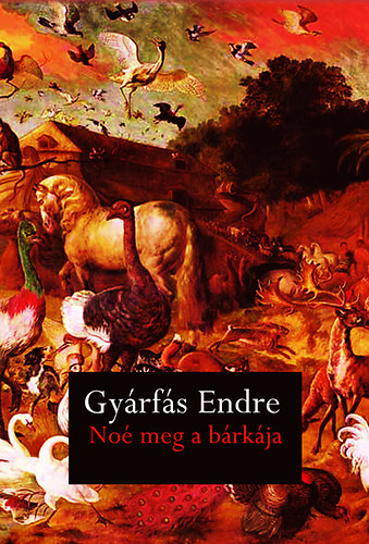 Gyárfás Endre: Noé meg a bárkája könyv