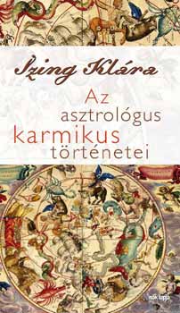 Izing Klára: Az asztrológus karmikus történetei könyv